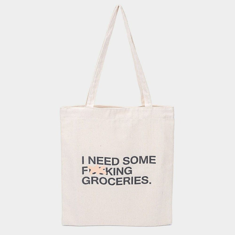 I NEED SOME FXXKING GROCERIES Print Canvas Eco Bag